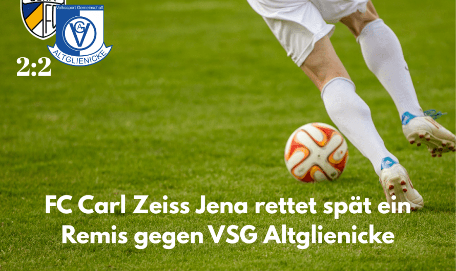 FC Carl Zeiss Jena rettet spät ein Remis gegen VSG Altglienicke