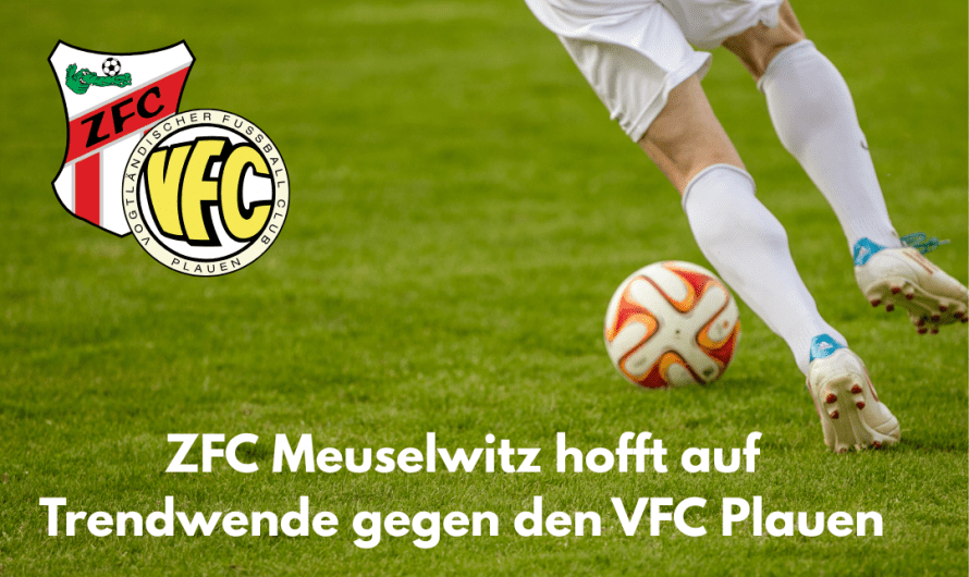 ZFC Meuselwitz hofft auf Trendwende gegen den VFC Plauen